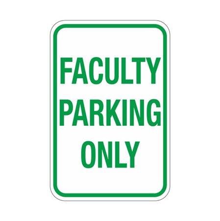 Faculty Parking Only Sign 12"x18"